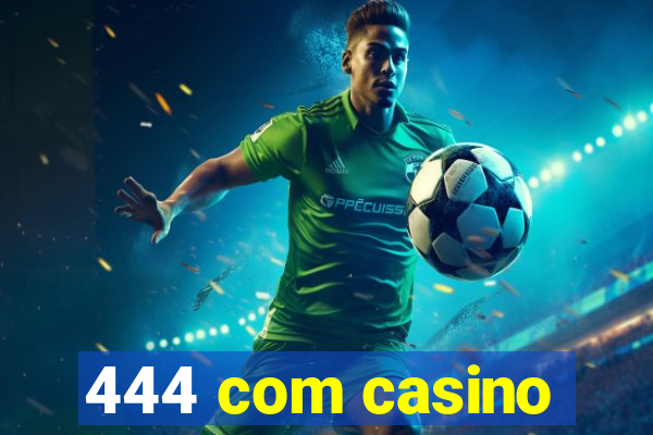 444 com casino